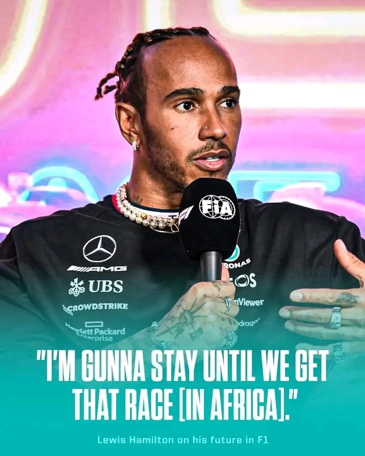 Lewis won’t leave until he races in Africa.