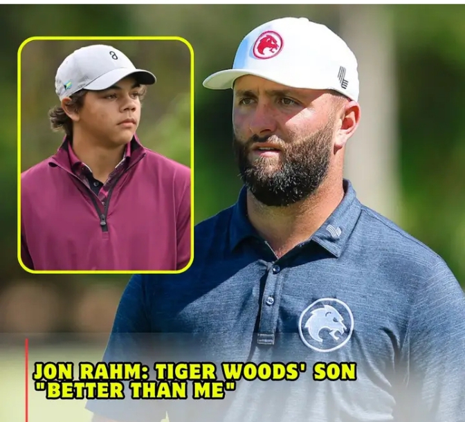 JON RAHM: TIGER WOODS’ SON “Better Than Me”